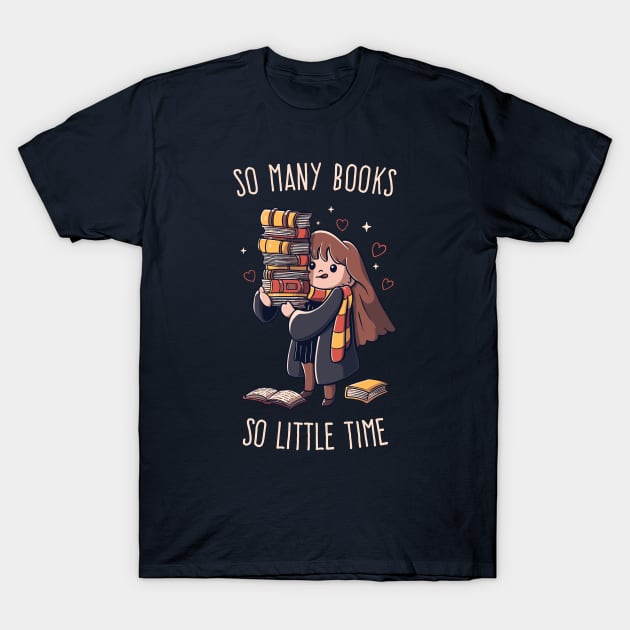 So many Books So little Time - Funny Cute Nerd Gift T-Shirt by eduely